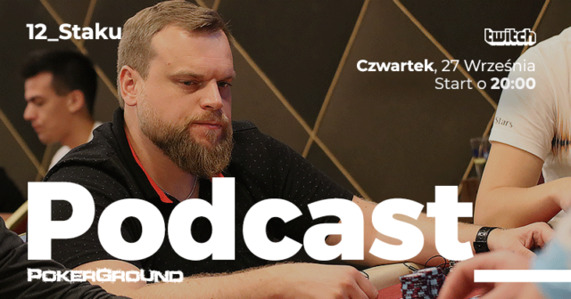 Podcast PokerGround: Dwunasty odcinek dzisiaj na Twitchu. Gościem będzie „Staku”