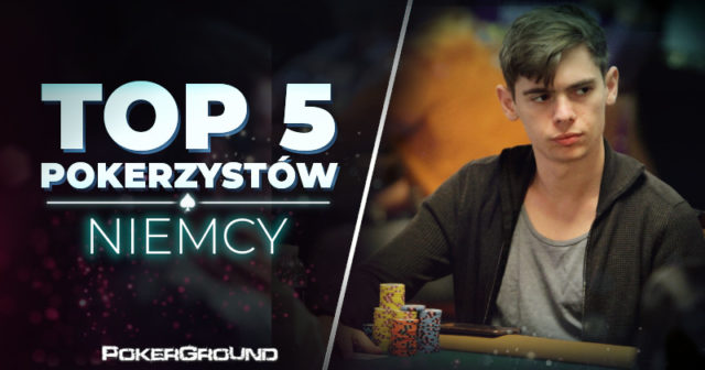 TOP5 pokerzystów z najwyższymi wygranymi w turniejach live – Niemcy