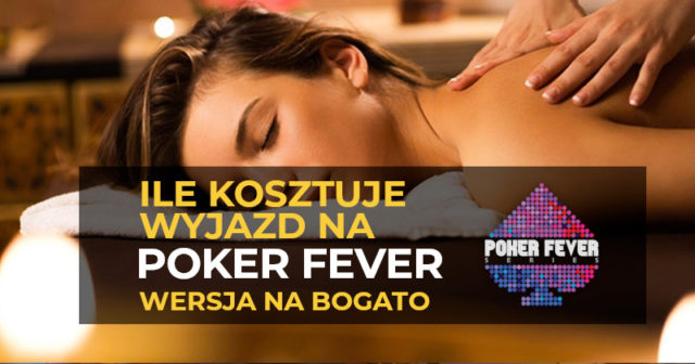 Wyjazd na Poker Fever – wersja bez ograniczeń finansowych