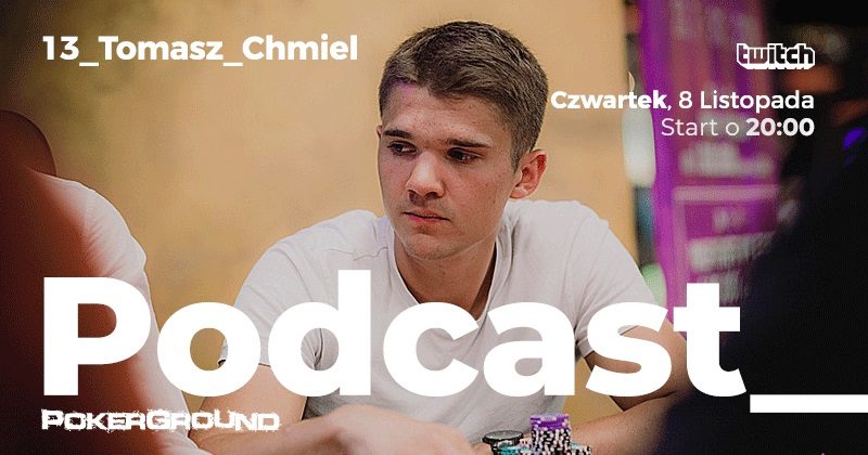 Podcast PokerGround: Trzynasty odcinek dzisiaj na Twitchu. Gościem będzie Tomasz Chmiel