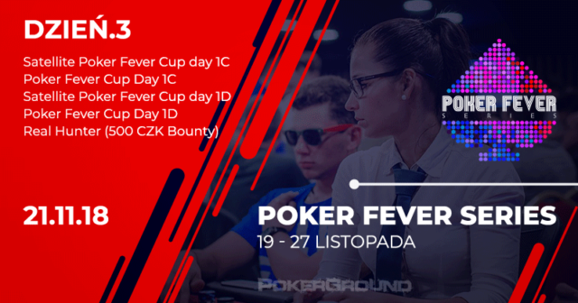 [RELACJA] Poker Fever Series – listopad 2018, dzień 1C CUP (od godz. 00:00)