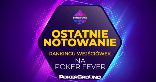 Ranking wejściówek do Poker Fever Series – ostatnie notowanie (17.11.)