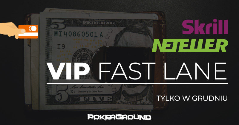 Skrill & Neteller VIP Fast Lane – łatwy sposób na zostanie VIP-em na PÓŁ ROKU