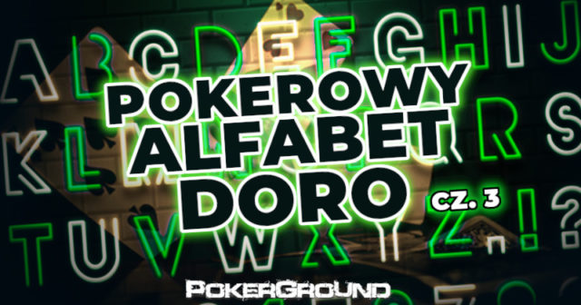 Pokerowy Alfabet Doro cześć III