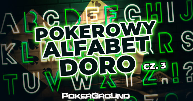 Pokerowy Alfabet Doro cześć III