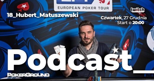 Podcast PokerGround: Dzisiaj nowy odcinek na Twitchu. Gościem będzie Hubert Matuszewski