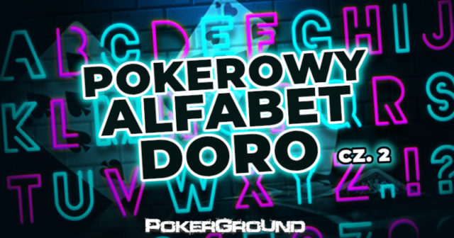 Pokerowy Alfabet Doro cześć II