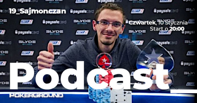 Podcast PokerGround (nagranie): „Sajmonczan” o dekadzie pokerowej kariery, o grze w Pot-Limit Omaha