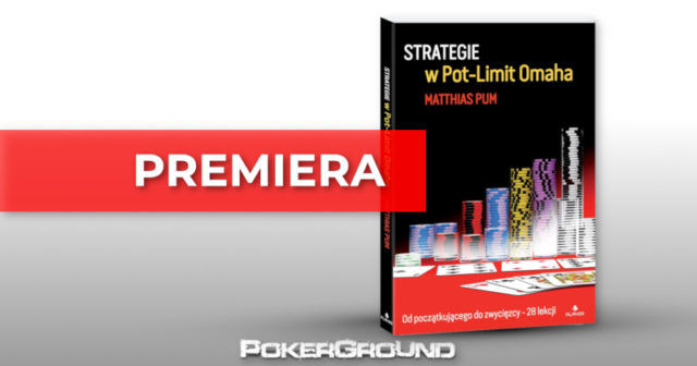 „Strategie w Pot-Limit Omaha” – niedługo premiera polskiej wersji!