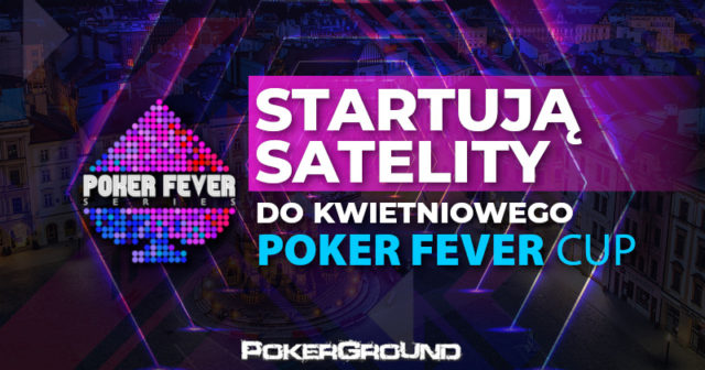 (21:00) Poker Fever CUP (kwiecień 2019): Kwalifikacje online na PartyPoker – 5 wejściówek GTD