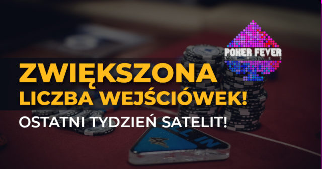 [20:00] Poker Fever Series: MEGA SATELITA 15 wejściówek GTD!