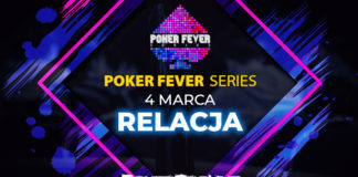 Poker Fever Series (marzec 2019): Poker Fever CUP 1A (godz. 02:20) DORO-RELACJA-04-2