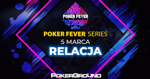 Poker Fever Series (marzec 2019): Poker Fever CUP 1B (godz. 01:25)