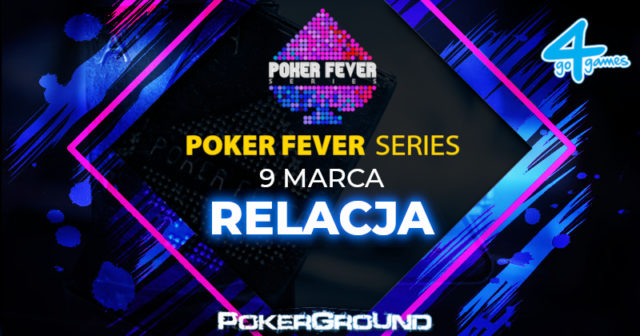 Poker Fever Series (marzec 2019): ME 1C i 1D (godz. 03:10)