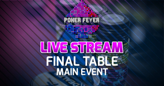 Dzisiaj livestream z dnia finałowego Main Eventu Poker Fever Series! Ośmiu Polaków nadal w grze