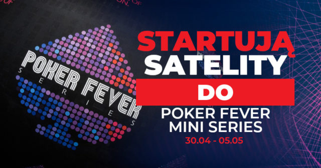 (21:00) Poker Fever Mini Series: Wyjedź na majówkę na pokerowy festiwal. 3 bilety GTD!