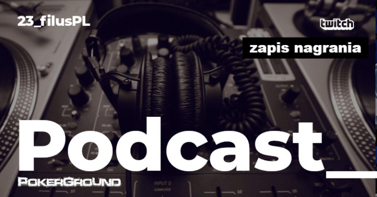 Podcast PokerGround #23: „filusPL” o karierze pokerzysty online, blaskach i cieniach zawodowej gry