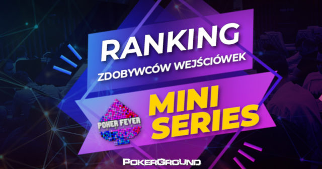 Ranking zdobytych wejściówek Poker Fever MINI Series – stan na 07.04.2019 r.