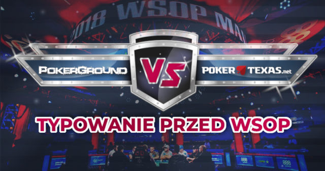 Redaktorzy PokerGround i PokerTexas typują WSOP 2019!