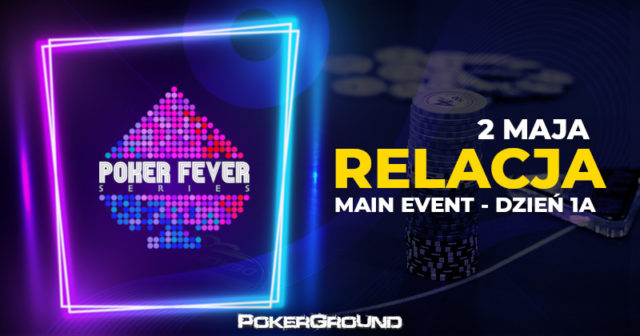 [RELACJA] Poker Fever MINI Series – Main Event 1A (godz. 02:40)