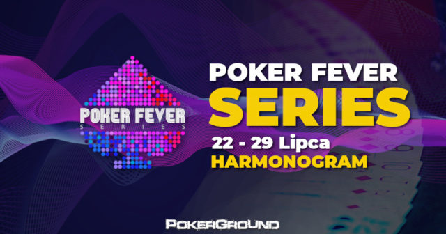 Ogłoszono harmonogram lipcowej edycji Poker Fever Series!