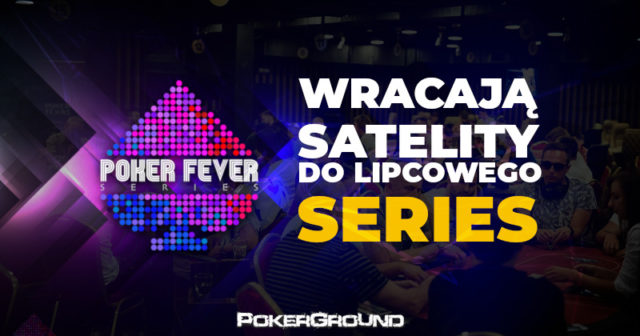 (21:00) Wracają satelity do Poker Fever Series!