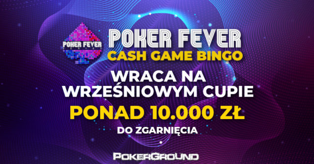 Cash Game Bingo powraca na Poker Fever CUP!