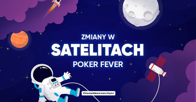 Spore zmiany w satelitach do turniejów Poker Fever!