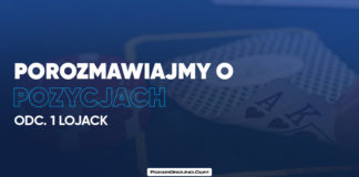 Porozmawiajmy o pozycjach: Lojack (UTG)