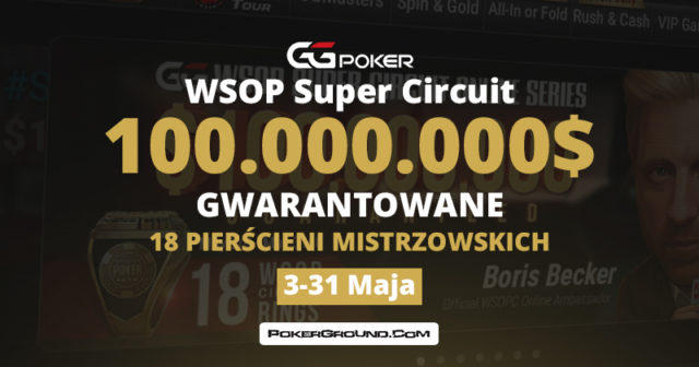 WSOP Super Circuit Online Series – 100.000.000$ w pulach na GGPoker!