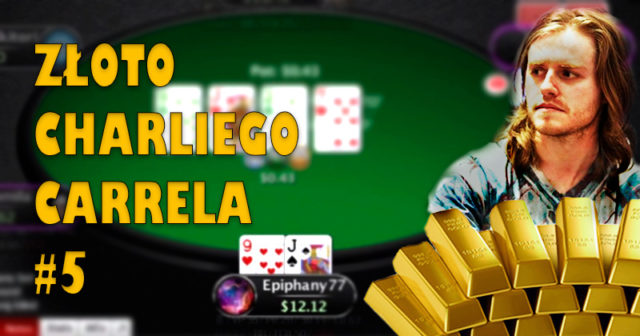 Złoto Charliego Carrela – #5 Value bet za 1 BB