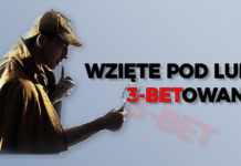 Wzięte pod lupę: 3-betowanie (część III)