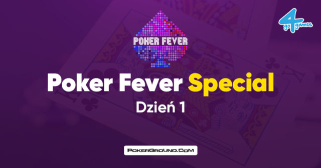 Dziś dzień pierwszy Poker Fever Special!