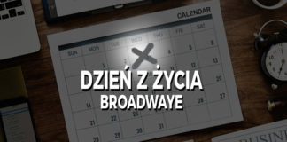 Dzień z życia: Broadwaye (odc. 4)