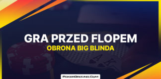 Gra przed flopem – obrona big blinda Gra przed flopem - obrona big blinda