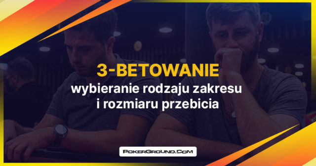 Wybieranie rodzaju zakresu i rozmiaru do 3-betowania