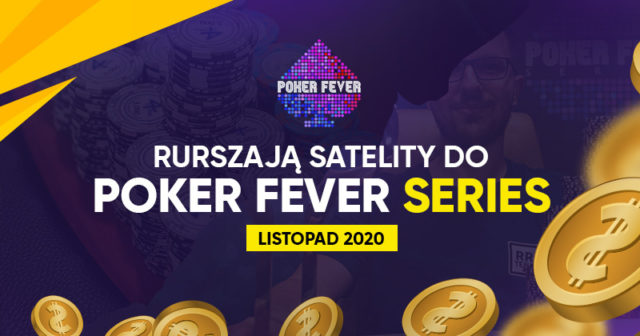 Poker Fever Series: Ruszają satelity do listopadowego festiwalu