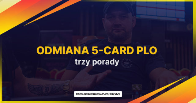 Odmiana 5-Card PLO – trzy porady od Vivian Saliby