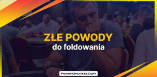 Złe powody, którymi gracze uzasadniają foldowanie Foldowanie - złe powody