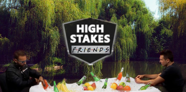 [BLOG] #136 High Stakes Friends