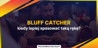Bluff catcher – kiedy lepiej spasować taką rękę? Bluff catcher - kiedy spasować?