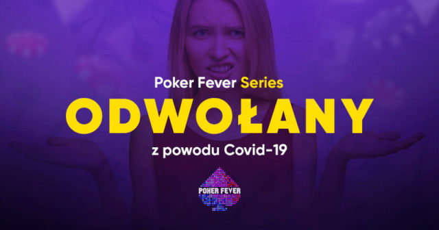Listopadowy Poker Fever Series przełożony ze względu na Covid-19