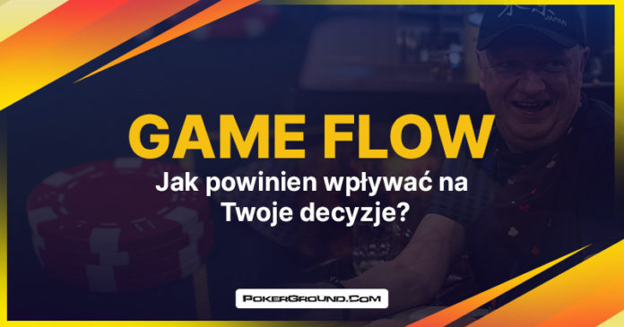 Game flow - jak powinien wpływać na Twoje decyzje?