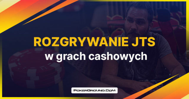 Jak rozgrywać JT suited w grach cashowych?