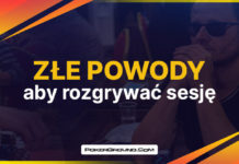 Złe powody, aby rozgrywać sesję Złe powody, aby rozgrywać sesję