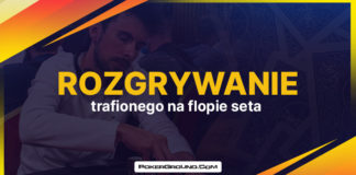 Jak grać z trafionym na flopie setem? Rozgrywanie seta