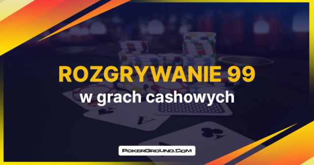 Jak rozgrywać parę dziewiątek w grach cashowych?
