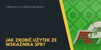 Jak zrobić użytek ze wskaźnika SPR?