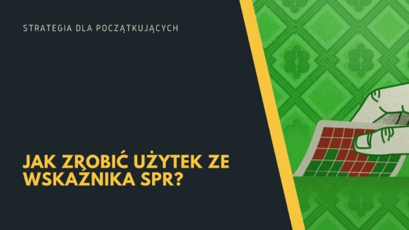 Jak zrobić użytek ze wskaźnika SPR?