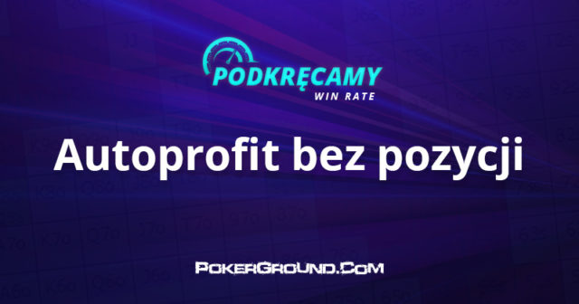 Podkręcamy win rate – Autoprofit bez pozycji